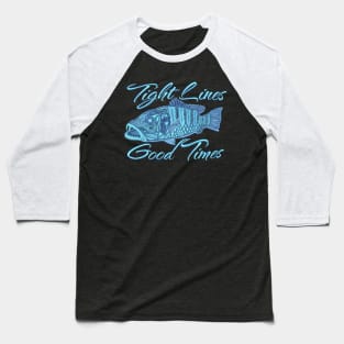 Tight Lines Good Times Snapper Fishing at Night Baseball T-Shirt